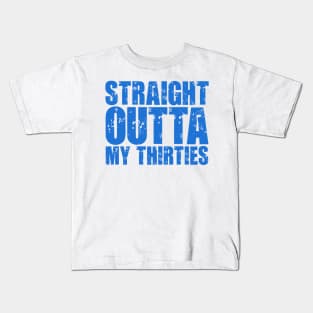 Straight Outta My Thirties Kids T-Shirt